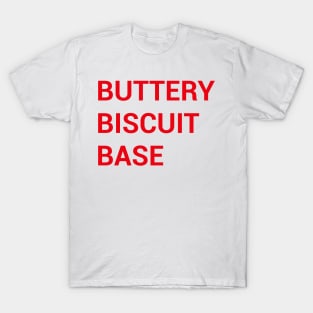 Buttery Biscuit Base T-Shirt